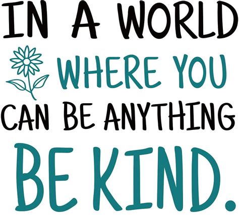 Wall Sticker In A World Where You Can Be Anything Be Kind Inspirational