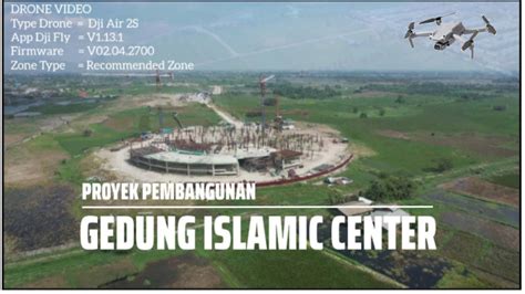 PROYEK GEDUNG ISLAMIC CENTER MEDAN Drone Video YouTube