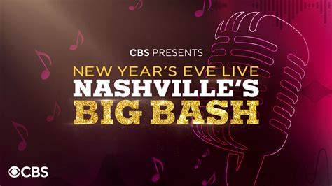 Cbs New Years Eve Live Nashvilles Big Bash Performers List 2024