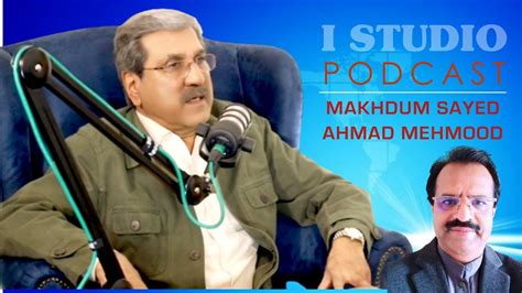 Podcast With Makhdum Syed Ahmed Mehmood Ex Governor Punjab President