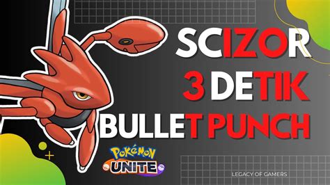 Scizor Bullet Punch 3 Detik Delay Skill Pokemon Unite YouTube