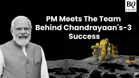 Chandrayaan 3 PM Modi With Heroes Of India S Lunar Mission BQ Prime