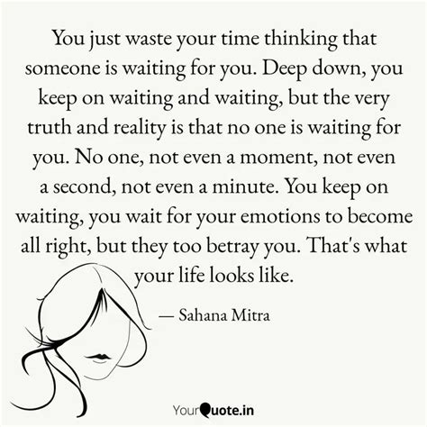 You Just Waste Your Time Quotes And Writings By Sahana Mitra