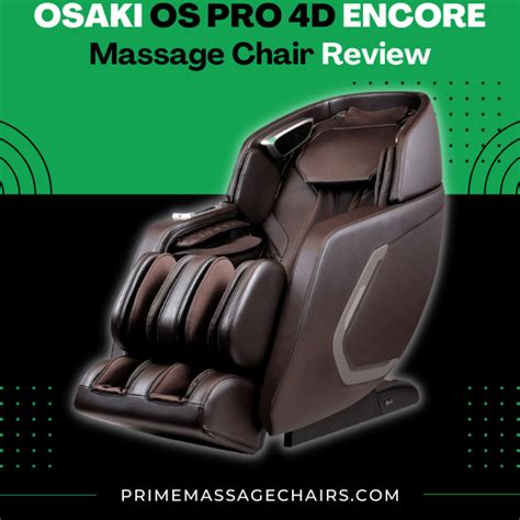 Osaki Os Pro 4d Encore Massage Chair Review Prime Massage Chairs