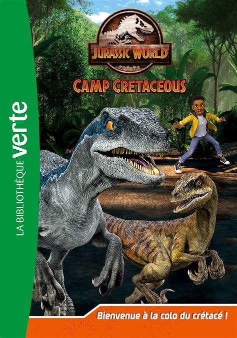 Amazon fr Jurassic World la colo du crétacé 01 Bienvenue à la colo