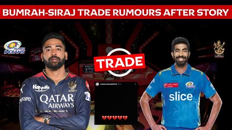 Mohammed Siraj Trade With Jasprit Bumrah Rumours IPL 2024 Trade