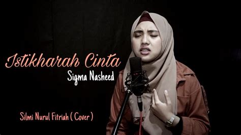 Istikharah Cinta Sigma Cover By Silmi Nurul Fitriah YouTube