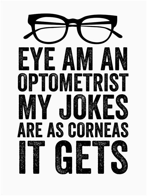 Eye Am An Optometrist With Glasses T Shirt For Sale By Aurlextees