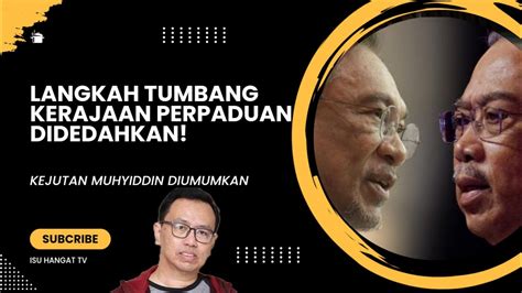 Langkah Tumbang Kerajaan Perpaduan Didedahkan Kejutan Besar Muhyiddin