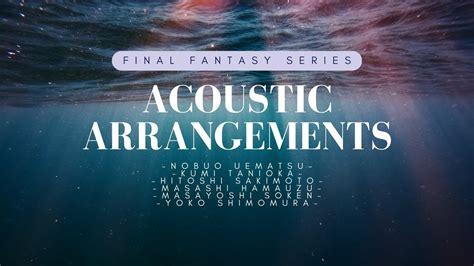 Final Fantasy Series Acoustic Arrangements YouTube