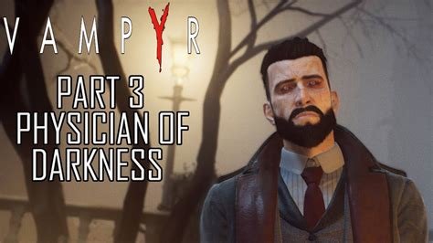 Vampyr Physician Of Darkness Part 3 Of 7 Youtube