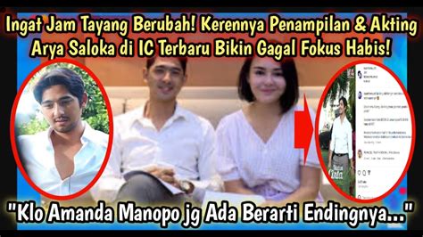 JAM TAYANG BERUBAH Tonton Kerennya Akting Arya Saloka Terbaru IC Yg