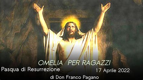 Omelia Ragazzi Pasqua Di Resurrezione Aprile Don Franco