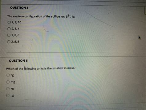 (Get Answer) - The Electron Configuration Of The Sulfide Ion, 52-, Is ...