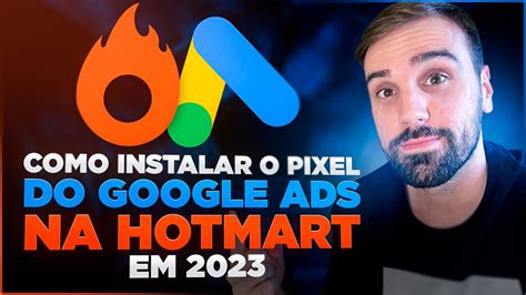 Pixel Google Ads Hotmart ATUALIZADO 2023 Como Criar E Instalar O