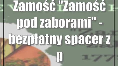 Zamo Zamo Pod Zaborami Bezp Atny Spacer Z Przewodnikiem Cda