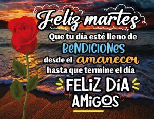 Im Genes Bonitas Deseando Un Feliz Martes Lleno De Bendiciones Y