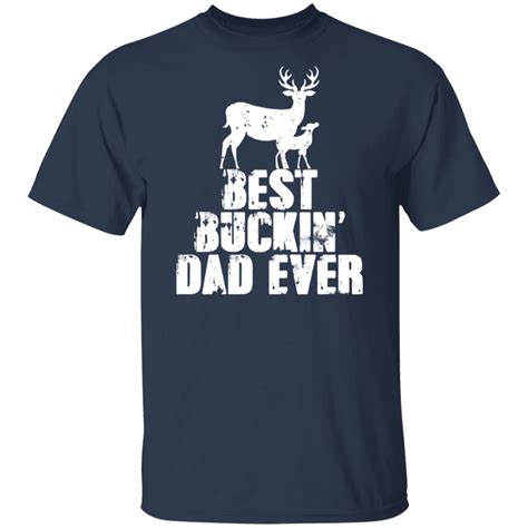 Best Buckin Dad Ever Unisex T Shirt