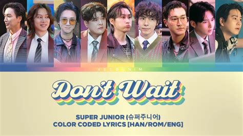 Super Junior Don T Wait Color Coded Lyrics Han Rom Eng