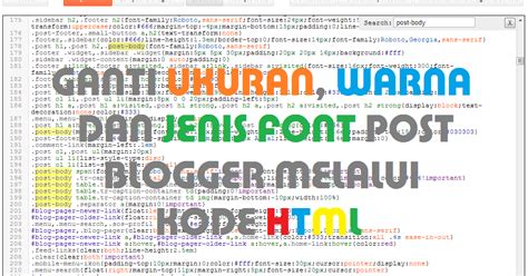 Cara Ganti Warna Ukuran Dan Jenis Font Di Post Body Blog Melalui HTML