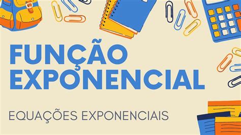 Aula 49 Função Exponencial Equações Exponenciais Youtube