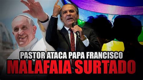 Silas Malafaia Surta Ataca Papa Francisco E Espalha Dio Contra Lgbts