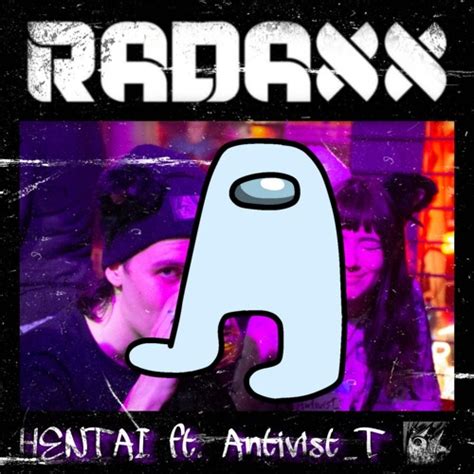 Stream Hentai Pejwl Amogus Remix By Radaxx Listen Online For Free On Soundcloud