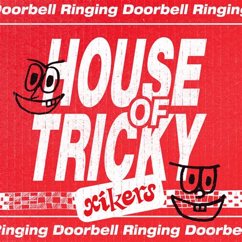 HOUSE OF TRICKY Doorbell Ringing Album By Xikers Apple Music