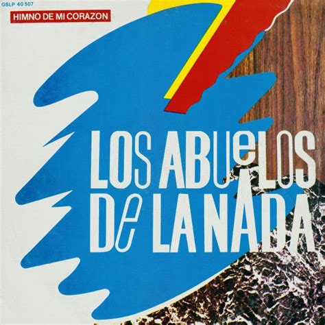 Himno De Mi Corazón Álbum De Los Abuelos De La Nada Letrascom