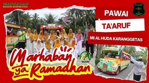 PAWAI TAÁRUF 2024 MENYAMBUT BULAN SUCI RAMADHAN MI AL HUDA