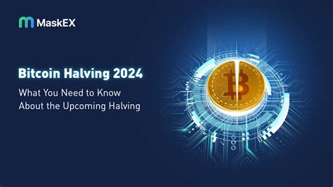 Bitcoin Halving 2024 What You Need To Know About The Upcoming Halving