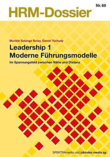 Leadership 1 Moderne Führungsmodelle Im Spannungsfeld zwischen Nähe