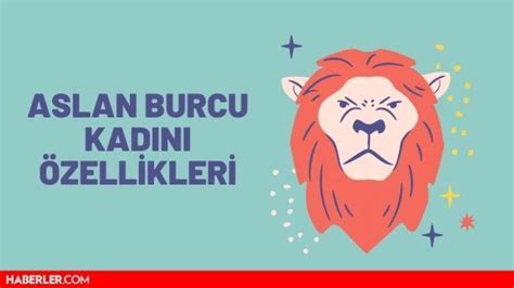 Aslan Burcu Kadını Özellikleri Aslan Kadını Aşk Olumlu ve Olumsuz