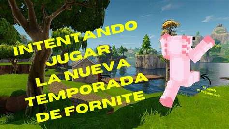 Mi Primera Partida De Fornite De La Temporada 3 Capitulo 4 Con