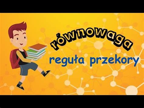 Reguła przekory równowaga reakcji zaburzenia równowagi reakcji