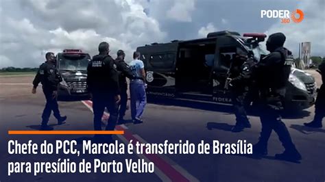 Chefe Do Pcc Marcola é Transferido De Brasília Para Presídio De Porto