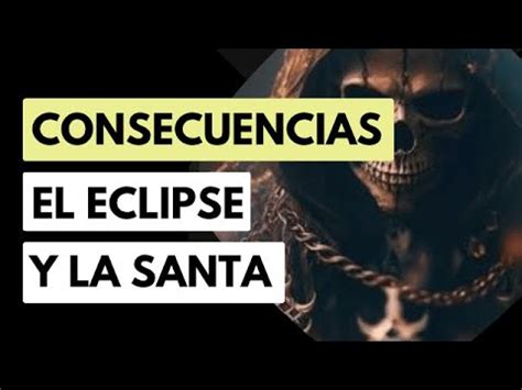 El ECLIPSE y LA SANTA MUERTE La conexión que CAMBIARÁ tu DESTINO