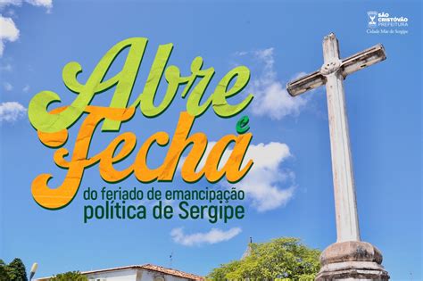 Confira O Que Abre E Fecha No Feriado De Emancipação Política De Sergipe