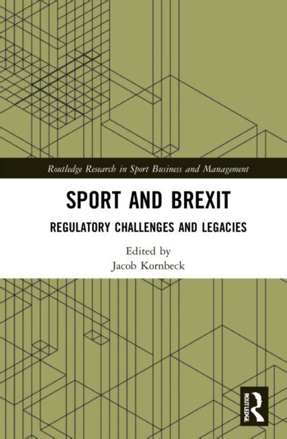 Sport And Brexit Regulatory Challenges And Legacies Opracowanie