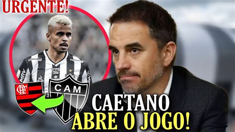 ALLAN URGENTE CAETANO DEFINE VALOR NOTICIAS DO ATLÉTICO MG YouTube