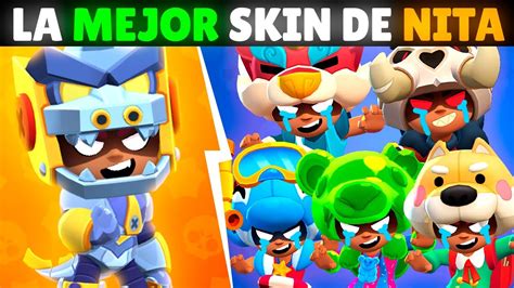 ‼️cual Es La Mejor Skin Que Tiene Nita En Todo Brawl Stars‼️ Youtube