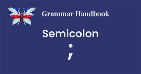 Semicolon Punctuation Mark: Rules, Usage, Rules & Examples