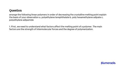 SOLVED: Arrange the following linear polymers in order of decreasing ...