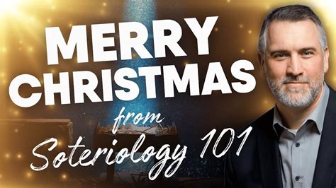 Merry Christmas Happy New Year From Soteriology 101 Leighton