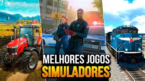 Os Melhores E Mais Divertidos Jogos Simuladores Que Voc Precisa