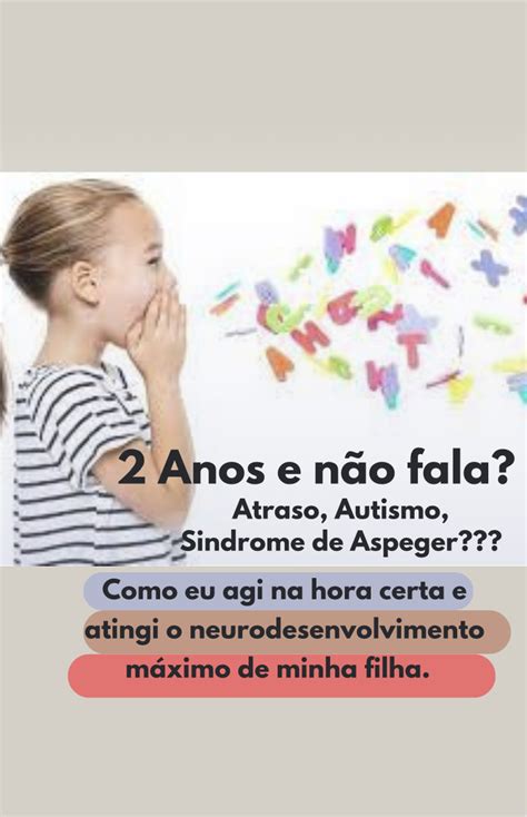 Autismo Síndrome de Asperger ou Atraso de Fala Como identificar