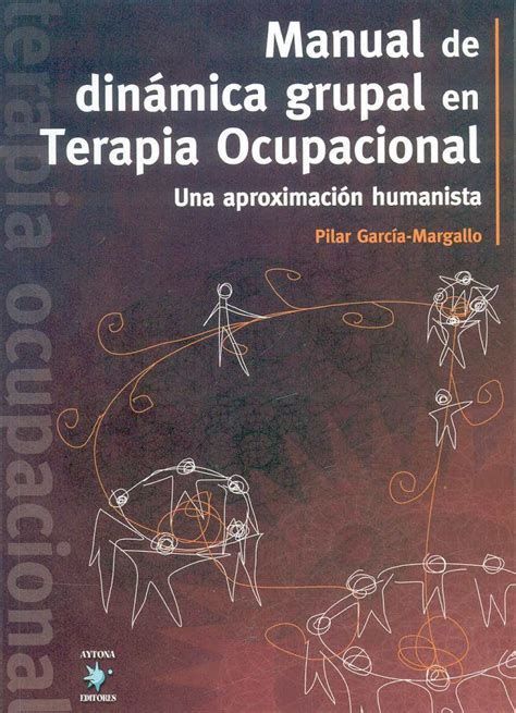 Manual de dinámica grupal en Terapia Ocupacional Aytona Formación