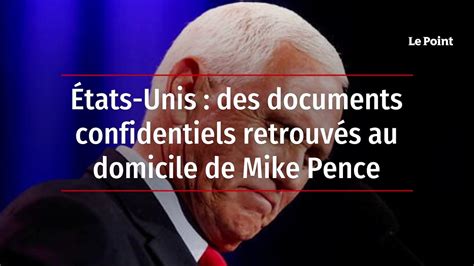 États Unis des documents confidentiels retrouvés au domicile de Mike