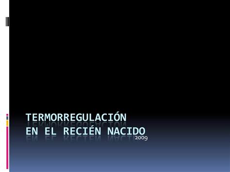 Termorregulacion En El Recien Nacido Ppt