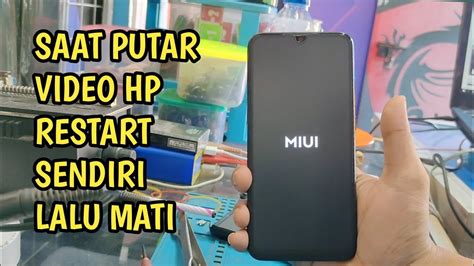 Cara Mengatasi Hp Xiaomi Redmi Mati Restart Saat Putar Video Telepon